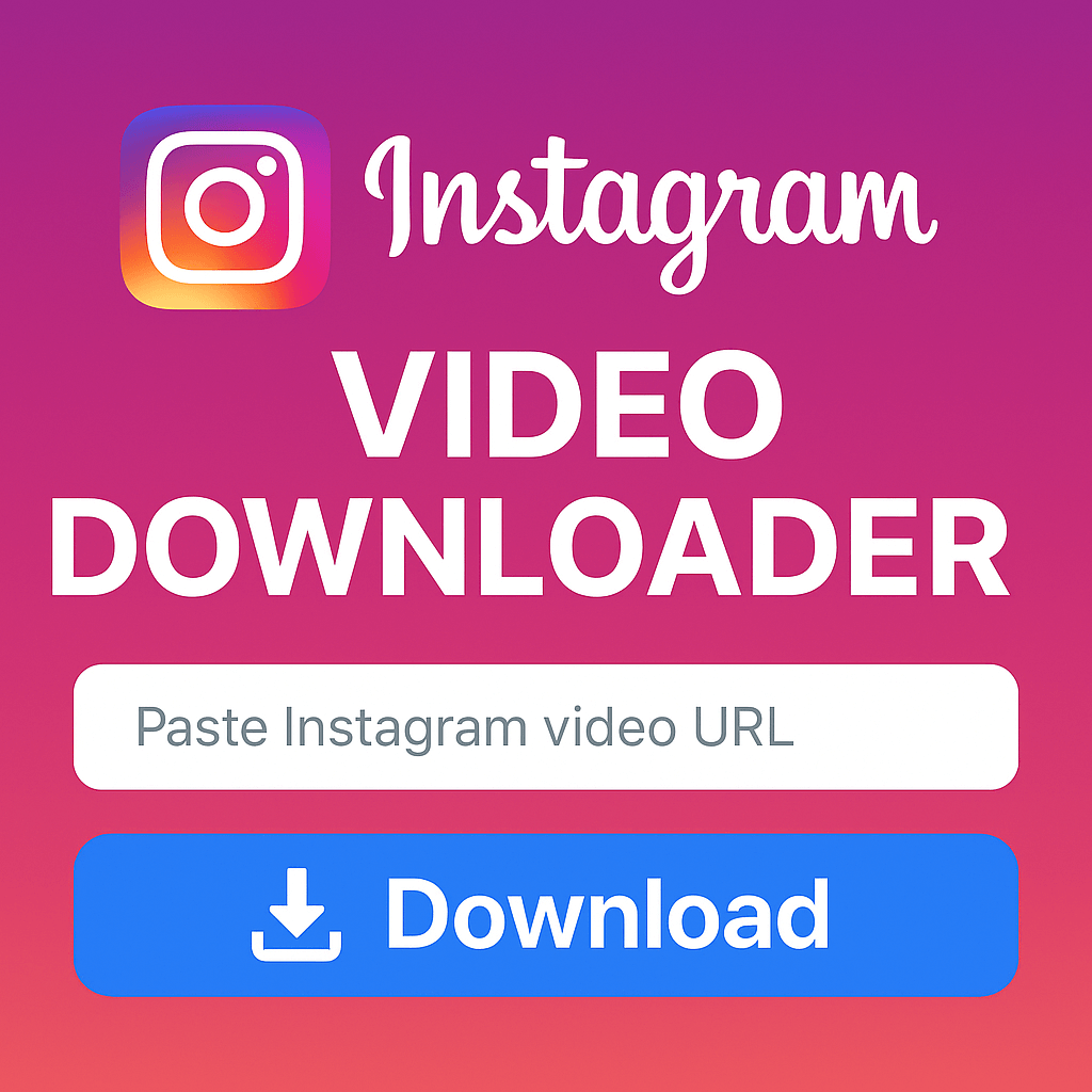Instagram Video Downloader: Save Instagram Videos in Seconds